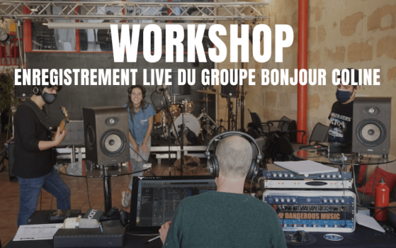 Workshop avec Tom Van Den Heuvel : Enregistrement Live du groupe Bonjour Coline