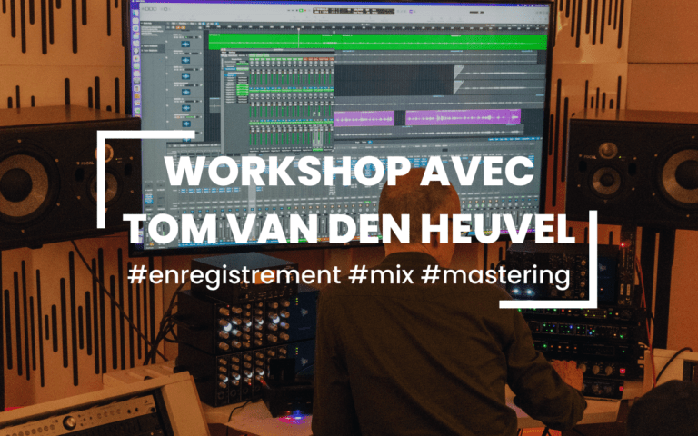 Lire la suite à propos de l’article Workshop avec Tom Van Den Heuvel : Enregistrement, mix mastering avancé