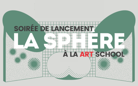Soirée de lancement de l’association culturelle « La Sphère » à la Art School