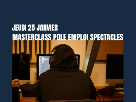 Masterclass POLE EMPLOI SPECTACLES : intermittence et milieu artistique